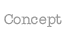 Concept